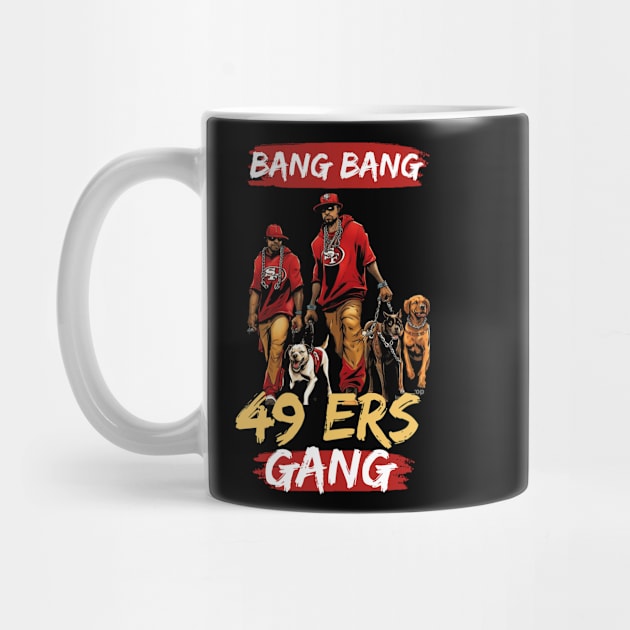 Bang Bang 49 ers Gang , 49 ers victor design by Nasromaystro